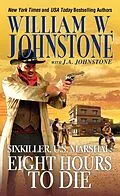 E-Book (epub) Eight Hours to Die von William W. Johnstone, J. A. Johnstone