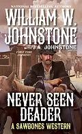 E-Book (epub) Never Seen Deader von William W. Johnstone, J. A. Johnstone
