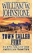 Kartonierter Einband A Town Called Fury von William W. Johnstone, J.A. Johnstone