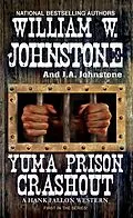 E-Book (epub) Yuma Prison Crashout von William W. Johnstone, J. A. Johnstone