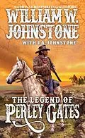 E-Book (epub) The Legend of Perley Gates von William W. Johnstone, J. A. Johnstone