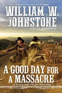 E-Book (epub) A Good Day for a Massacre von William W. Johnstone, J. A. Johnstone
