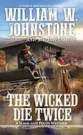 E-Book (epub) The Wicked Die Twice von William W. Johnstone, J. A. Johnstone