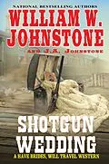 E-Book (epub) The Shotgun Wedding von William W. Johnstone, J. A. Johnstone