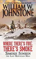 E-Book (epub) Where There's Fire, There's Smoke von William W. Johnstone