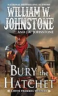 E-Book (epub) Bury the Hatchet von William W. Johnstone, J. A. Johnstone