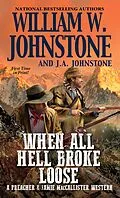E-Book (epub) When All Hell Broke Loose von William W. Johnstone, J. A. Johnstone