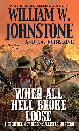E-Book (epub) When All Hell Broke Loose von William W. Johnstone, J. A. Johnstone