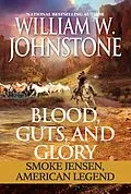 E-Book (epub) Blood, Guts, and Glory von William W. Johnstone