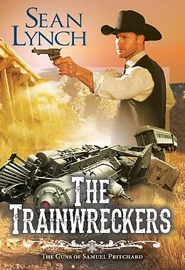 E-Book (epub) The Trainwreckers von Sean Lynch