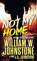E-Book (epub) Not My Home von William W. Johnstone, J. A. Johnstone