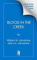 E-Book (epub) Blood in the Creek von William W. Johnstone, J. A. Johnstone