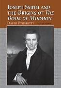 Joseph Smith and the Origins of the Book of Mormon, 2D Ed.