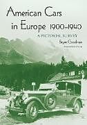 Couverture cartonnée American Cars in Europe, 1900-1940 de Bryan Goodman