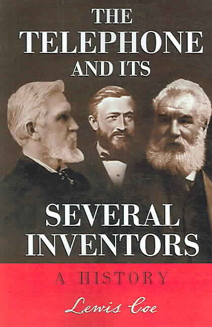 The Telephone and Its Several Inventors