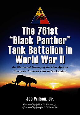 Couverture cartonnée The 761st Black Panther Tank Battalion in World War II de Joe Wilson