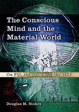 Couverture cartonnée The Conscious Mind and the Material World de Douglas M. Stokes