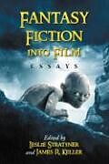 Kartonierter Einband Fantasy Fiction into Film von Leslie (EDT) Stratyner, James R. (EDT) Keller