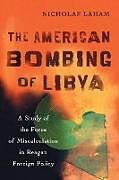 The American Bombing of Libya