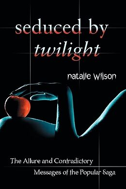 Kartonierter Einband Seduced by Twilight von Natalie Wilson