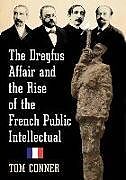 The Dreyfus Affair and the Rise of the French Public Intellectual