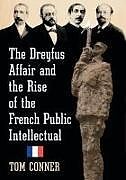 The Dreyfus Affair and the Rise of the French Public Intellectual