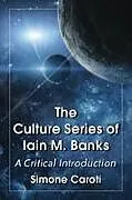 Kartonierter Einband The Culture Series of Iain M. Banks von Simone Caroti