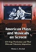 Couverture cartonnée American Plays and Musicals on Screen de Thomas S. Hischak