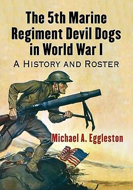 Couverture cartonnée The 5th Marine Regiment Devil Dogs in World War I de Michael A. Eggleston