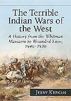 The Terrible Indian Wars of the West