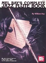 William Bay Notenblätter Complete Jazz Flute Book