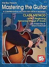 William Bay Notenblätter Mastering the Guitar Class Method