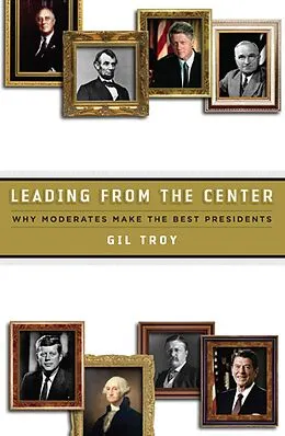 E-Book (epub) Leading from the Center von Gil Troy