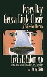 E-Book (epub) Every Day Gets a Little Closer von Irvin D. Yalom, Ginny Elkin