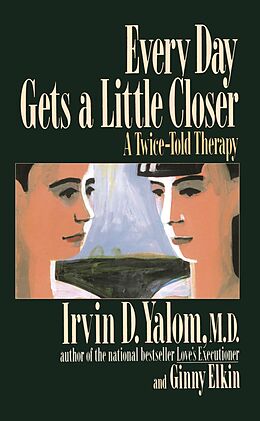 eBook (epub) Every Day Gets a Little Closer de Irvin D. Yalom, Ginny Elkin
