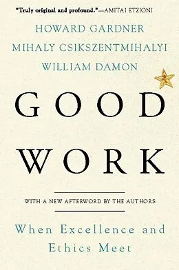 E-Book (epub) Good Work von Howard Gardner, Mihaly Csikszentmihalhi, William Damon