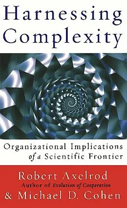 E-Book (epub) Harnessing Complexity von Robert Axelrod, Michael D Cohen