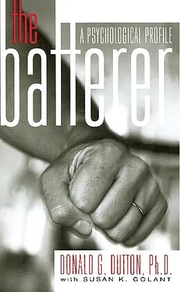 E-Book (epub) The Batterer von Donald G. Dutton, Susan K Golant