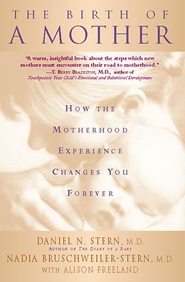 E-Book (epub) The Birth Of A Mother von Daniel N Stern, Nadia Bruschweiler-Stern