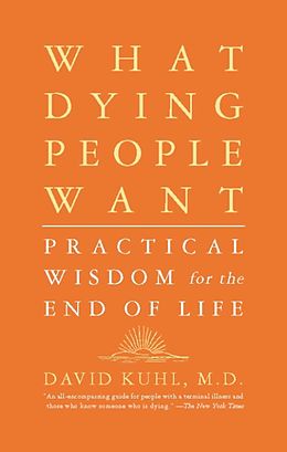 E-Book (epub) What Dying People Want von David Kuhl