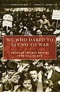 E-Book (epub) We Who Dared to Say No to War von Murray Polner, Thomas E. Woods Jr.