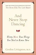 E-Book (epub) And Never Stop Dancing von Gordon Livingston