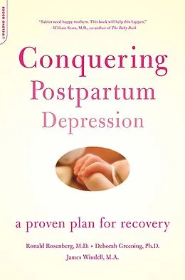 E-Book (epub) Conquering Postpartum Depression von Ronald Rosenberg, Deborah Greening, James Windell