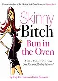 E-Book (epub) Skinny Bitch Bun in the Oven von Rory Freedman, Kim Barnouin