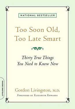 E-Book (epub) Too Soon Old, Too Late Smart von Gordon Livingston