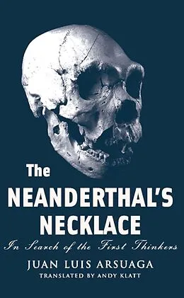 E-Book (epub) The Neanderthal's Necklace von Juan Luis Arsuaga