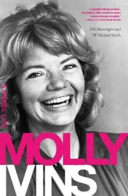 E-Book (epub) Molly Ivins von Bill Minutaglio, W. Michael Smith