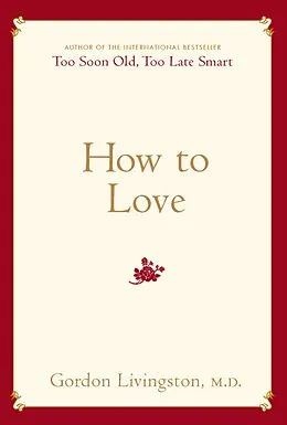 E-Book (epub) How to Love von Gordon Livingston