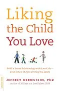 E-Book (epub) Liking the Child You Love von Jeffrey Bernstein