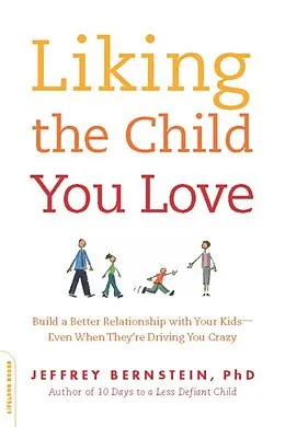 E-Book (epub) Liking the Child You Love von Jeffrey Bernstein